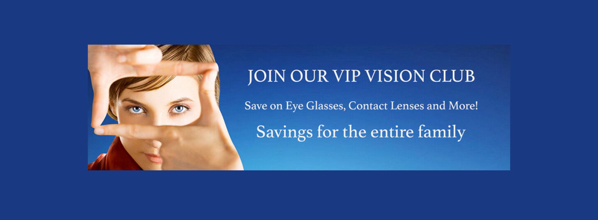 The image features a poster with a blue background displaying a woman holding up two fingers, creating an optical illusion where her hand appears to be transparent. The text on the poster announces a VIP Vision Club, offering savings and services for the entire family.